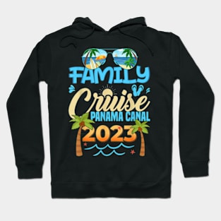 Family Cruise Panama Canal 2023 Matching Vacation 2023 T-Shirt Family Cruise Panama Canal 2023 Matching Vacation 2023 T-Shirt Hoodie